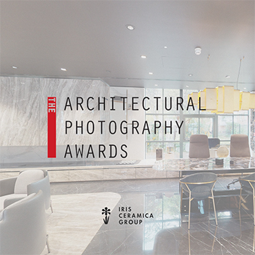 THE ARCHITECTURAL PHOTOGRAPHY AWARDS 2022 - Iris Ceramica Group